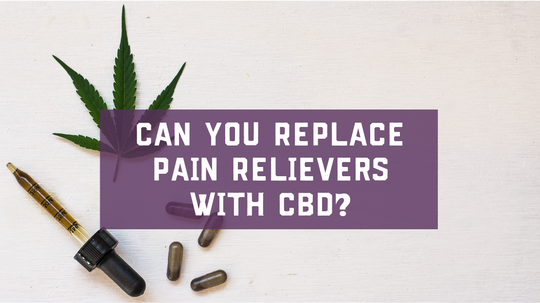 Can You Replace Pain Relievers with CBD?