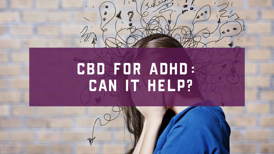 CBD for ADHD: Can It Help