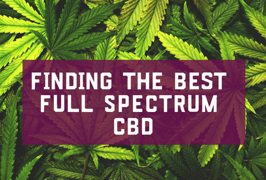 Finding the Best Full Spectrum CBD